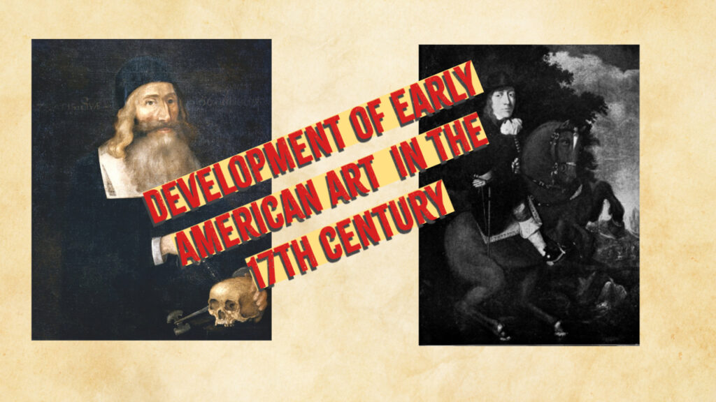 development of early american art in the 17th century